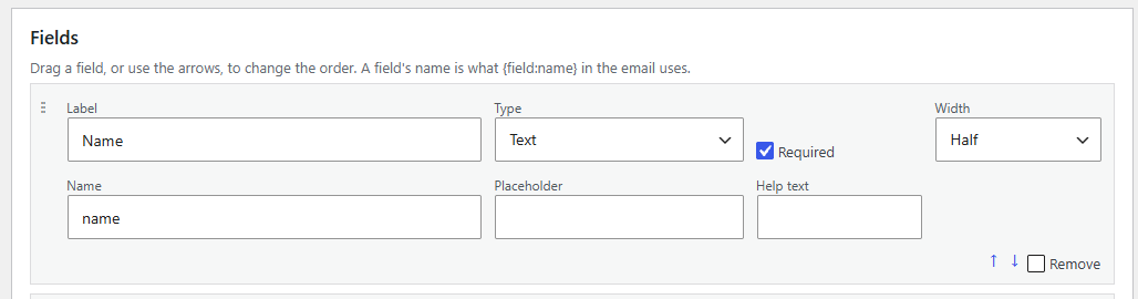 The form editor: a Name field and an Email field, each in its own box with label, type, a Required tick box, width, name, placeholder and help text.